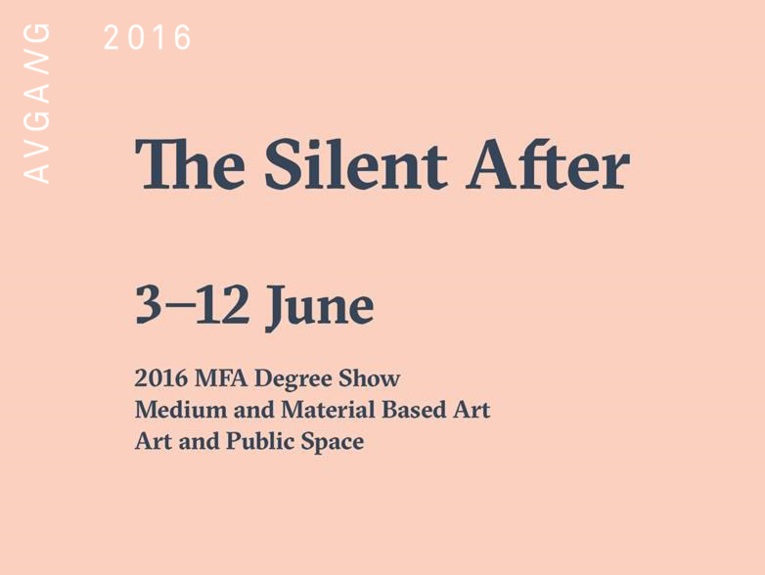 Avgang 2016: MFA Degree Show, Medium and Material Based Art / Art and Public Space
