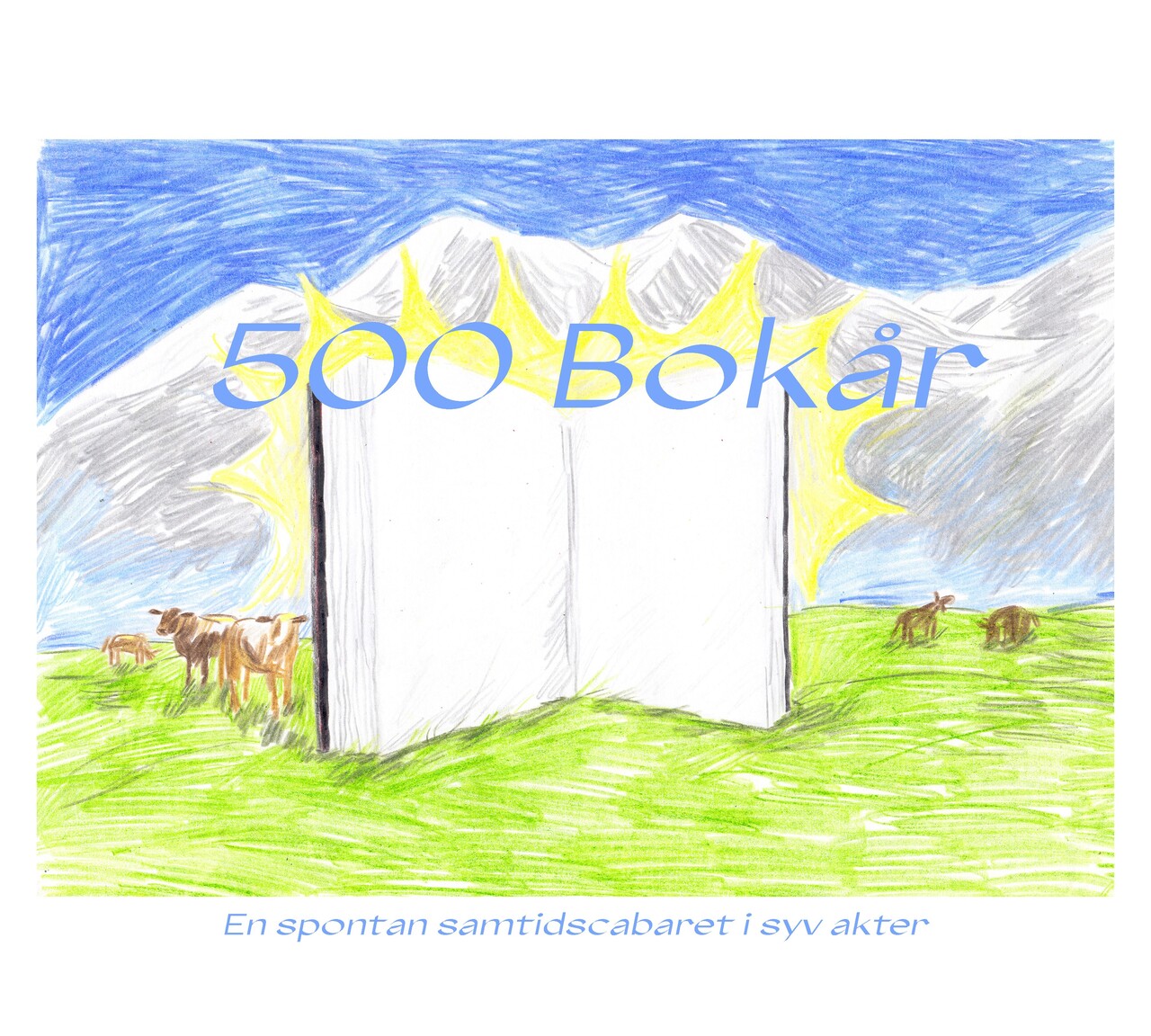 500 bokår - en spontan samtidscabaret i syv akter