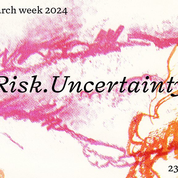 Artistic Research Week 2024: Risk. Uncertainty.