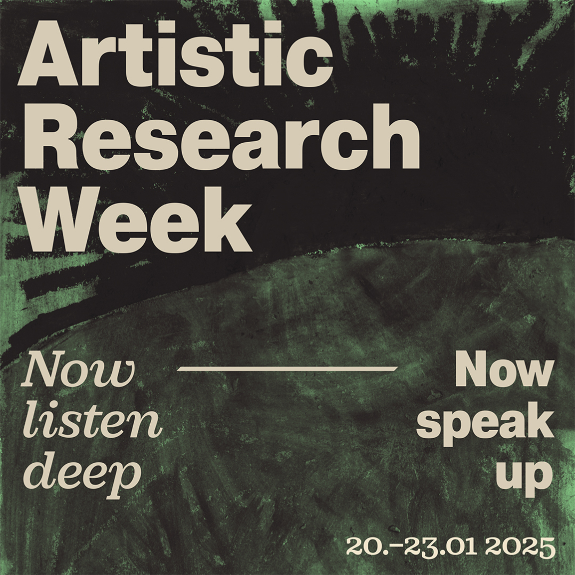 Artistic Research Week 2025: Now Listen Deep – Now Speak Up