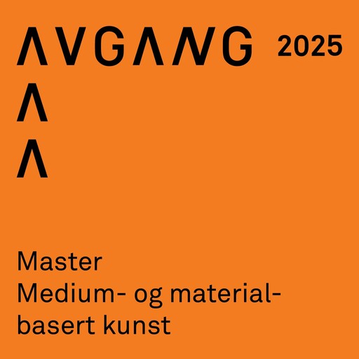Avgang 2025: Master medium- og materialbasert kunst