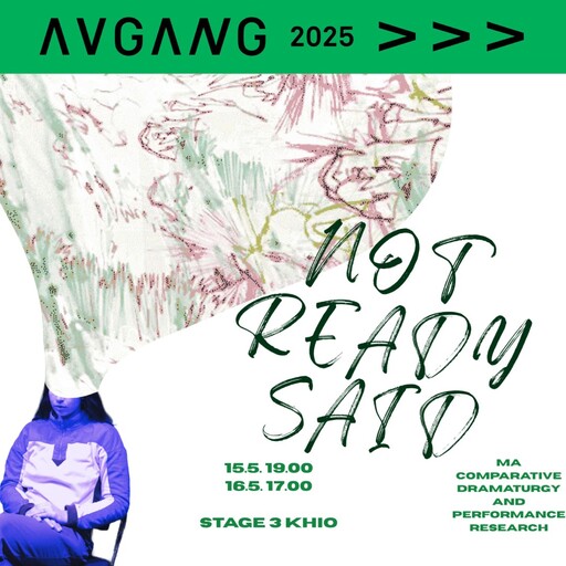 Avgang 2025: Katerina Kalantranaki / Not Ready Said