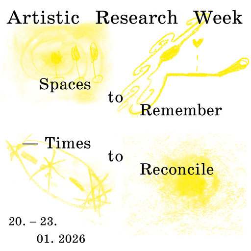 Artistic Research Week 2026: Spaces to Remember – Times to Reconcile