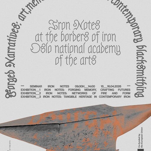 IRON NOTES: Forged Narratives - Art, Memory, and Material in Contemporary Blacksmithing
