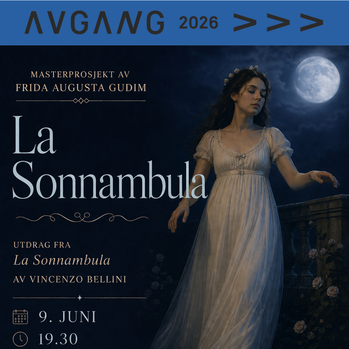 Avgang 2026: Frida Augusta Gudim / La Sonnambula